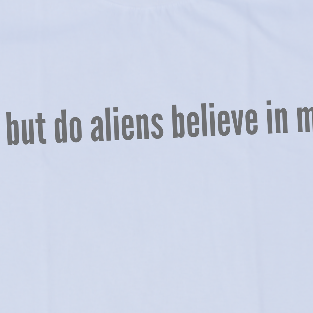But Do Aliens